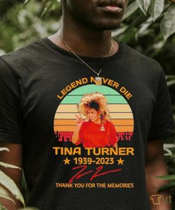 Legend Never Die Tina Turner 1939 2023 Signature Thank You For The Memories Vintage Shirt