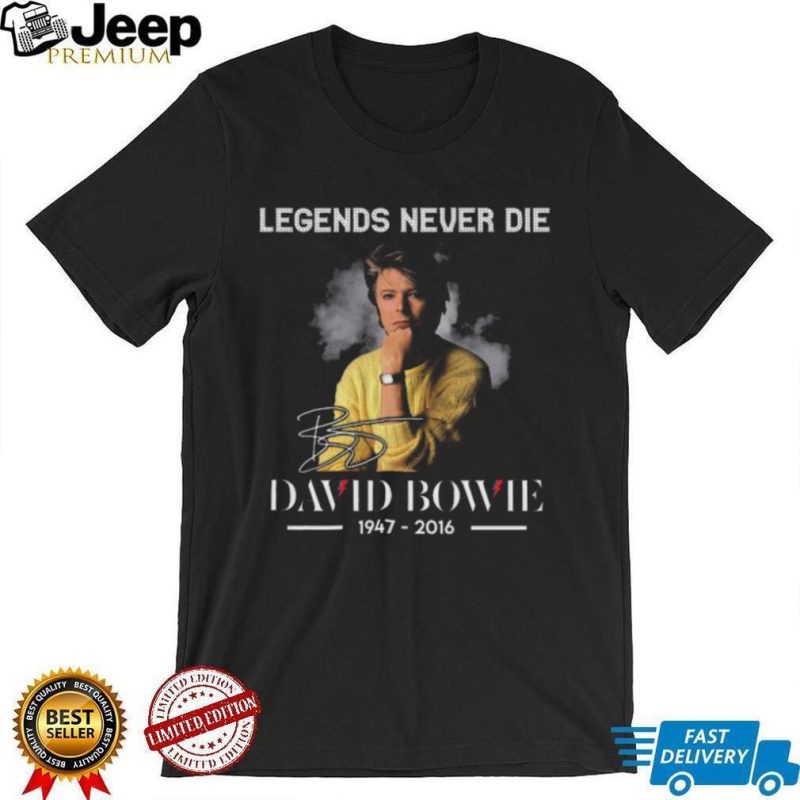 Legends never die David Bowie 1947 2016 signature shirt