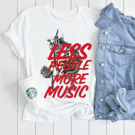 Less People More Music Relaxed Fit Shirt