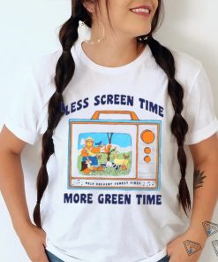 Less Screen Time More Green Time shirt