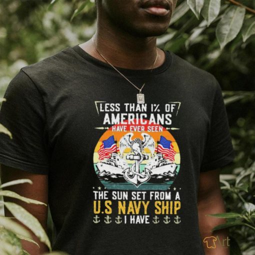 Less Than 1% Of Americans Have Ever Seen The Sun Set From A U.s Navy Vintage Ship Shirt