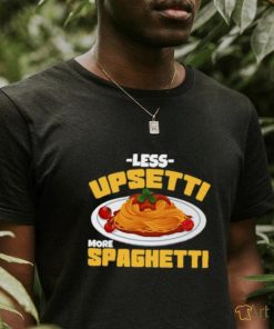 Less Upsetti More Spaghetti Meatballs Cuisine Tomato Sauce Mother’s Day T Shirt