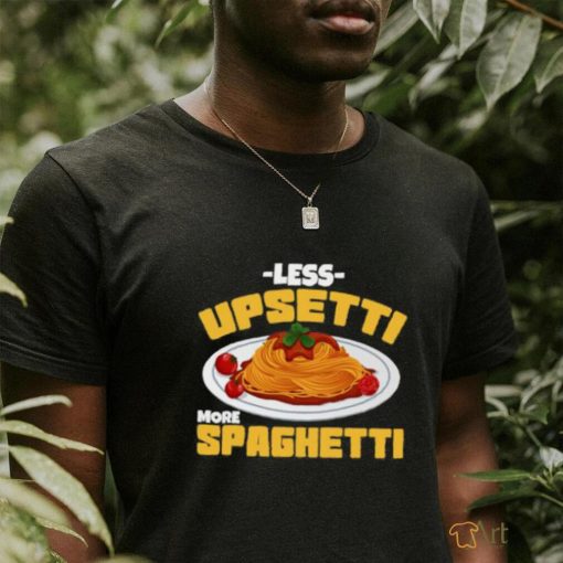 Less Upsetti More Spaghetti Meatballs Cuisine Tomato Sauce Mother’s Day T Shirt