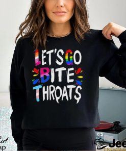 Let Go Bite Throats Pride Shirt