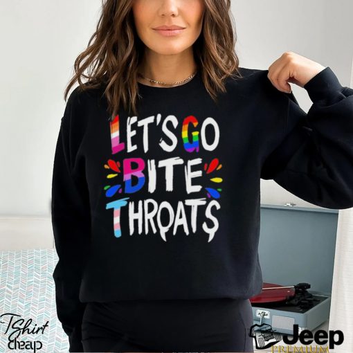 Let Go Bite Throats Pride Shirt