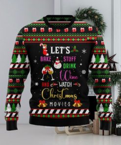 Let’s Bake Stuff Drink Wine And Watch Christmas Movie Ugly Christmas Sweater Unisex 3D Sweater Christmas Gift