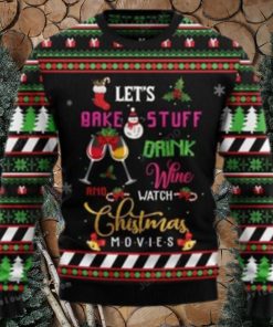 Let’s Bake Stuff Drink Wine And Watch Christmas Movie Ugly Sweater Party