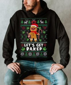 Lets Get Baked Funny Cookie Xmas Ugly Christmas Shirt