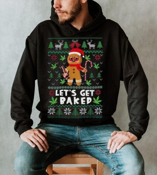 Lets Get Baked Funny Cookie Xmas Ugly Christmas Shirt