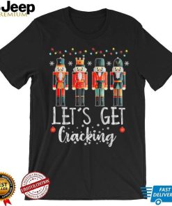 Let’s Get Cracking Christmas Nutcracker Ballet T Shirt