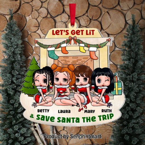 Let’s Get Lit And Save Santa The Trip Personalized Ornament, Gifts For Bestie