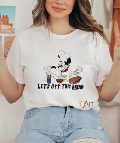 Let’s Get This Bread Shirt