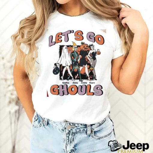 Let's Go Ghouls Friends shirt