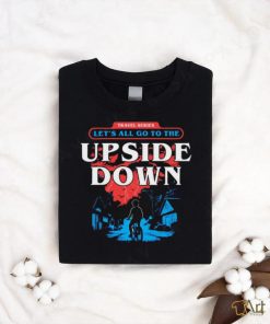 Let’s all go to the Upside Down shirt