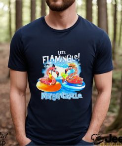 Let’s flamingle margaritaville shirt