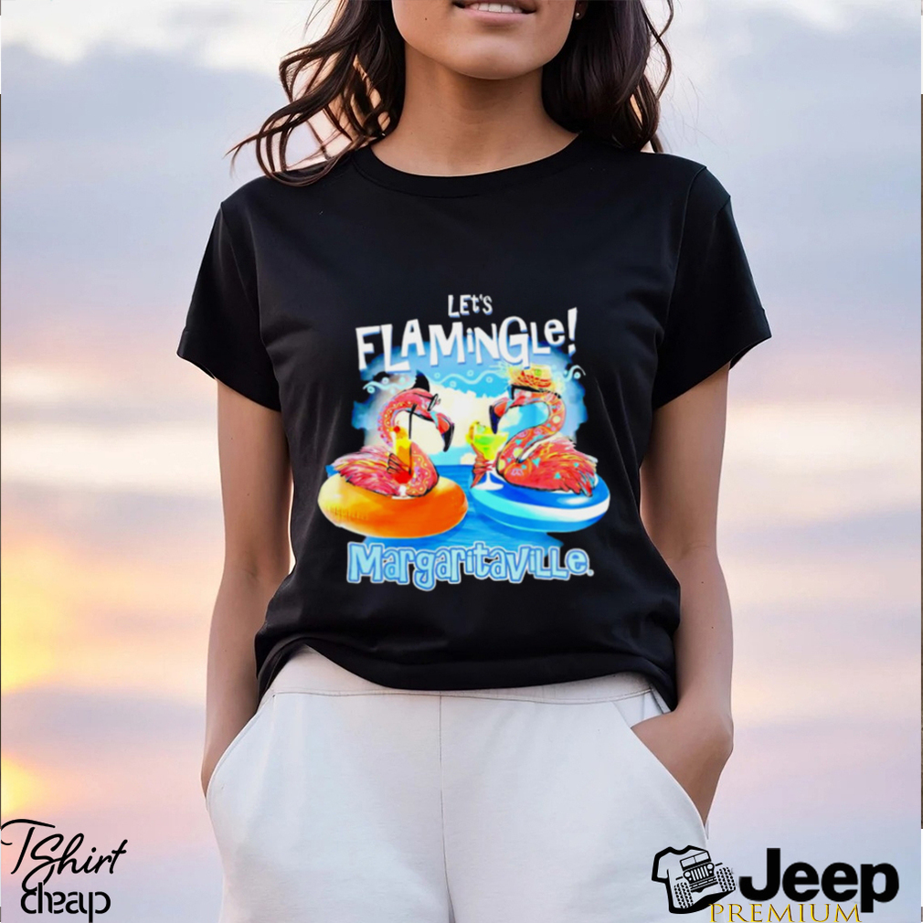 Let's flamingle margaritaville shirt - teejeep