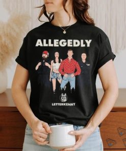 Letterkenny Allegedly Hicks Shirt