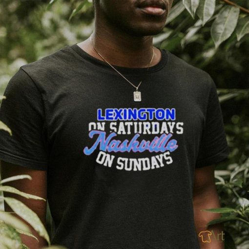 Lexington on saturdays nashville on sundays T shirt