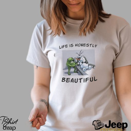 Life Is Honestly Beautiful T Shirt