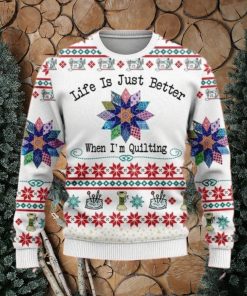 Life Is Just Better When I’m Quilting Womens Ugly Sweater