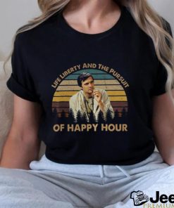 Life libertty and the pursuit of happy hour shirt