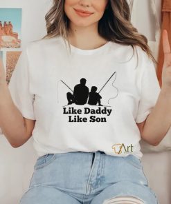 Like Daddy Like Son Fishing Shirt