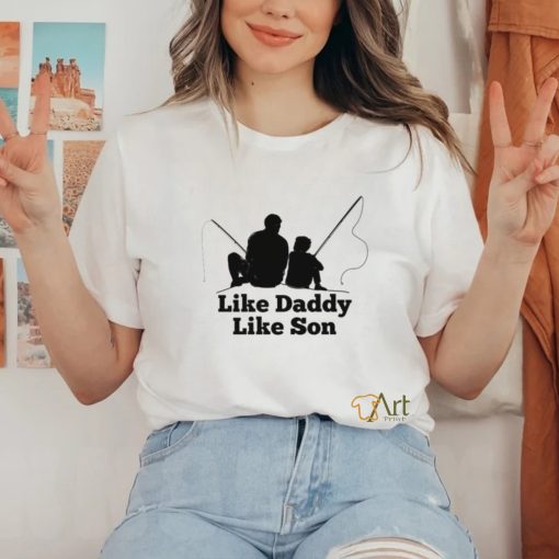 Like Daddy Like Son Fishing Shirt