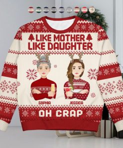 Like Mother Like Daughter Oh Christmas Gift For Mom, Grandma Personalized Unisex Ugly Sweater