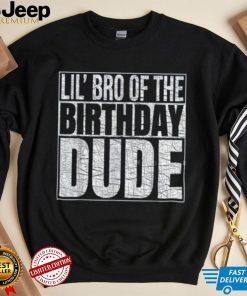 Lil Bro Of Birthday Dude Birthday Boy T Shirt