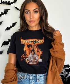 Little Nicky he’s never been to Earth he’s never even slept overt at some other dude’s house shirt