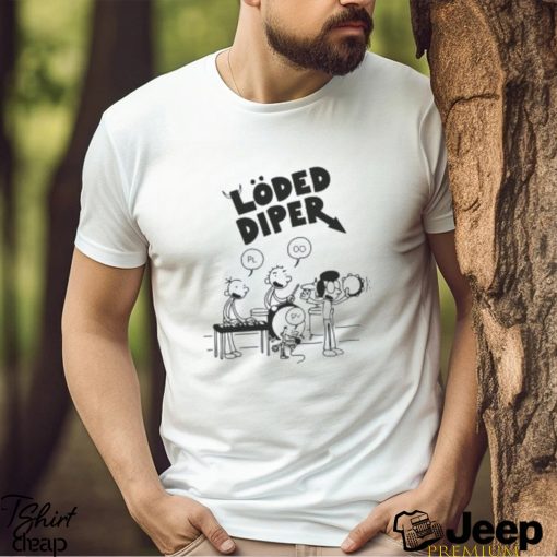 Loded Diper Shirt Rodrick Heffley Loded Diper Taylor Sweatshirt Getaway Car T Shirt