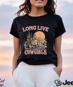 Long Live Cowgirls Shirt