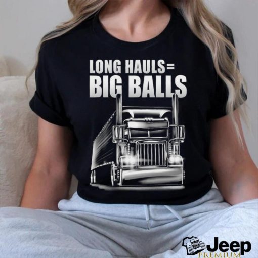 Long hauls   Big balls shirt