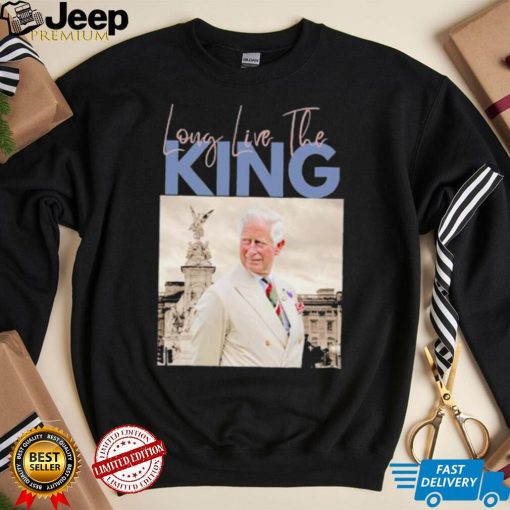 Long live the King Charles III shirt