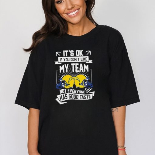 Los Angeles Chargers it’s ok if you don’t like my team not everyone has good taste helmets shirt