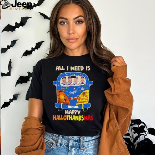 Los Angeles Dodgers all I need is Happy HalloThanksMas shirt