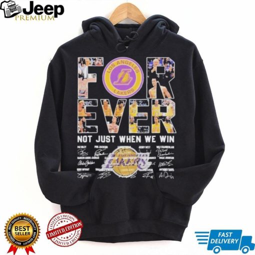 Los angeles Lakers forever not just when we win signatures shirt