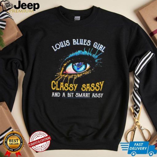 Louis Blues Girl Classy Sassy And A Bit Smart Assy Music Shirt