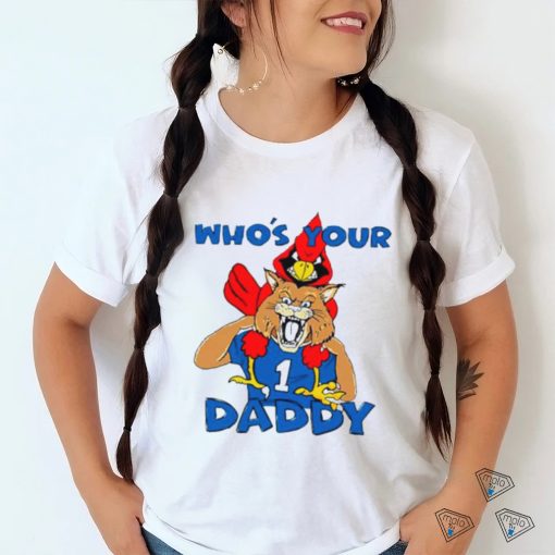 Louisville Cardinals and Kentucky Wildcats who’s your daddy shirt