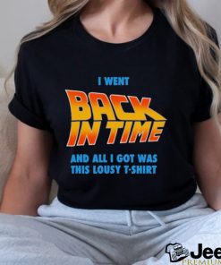 Lousy Back In Time Shirt