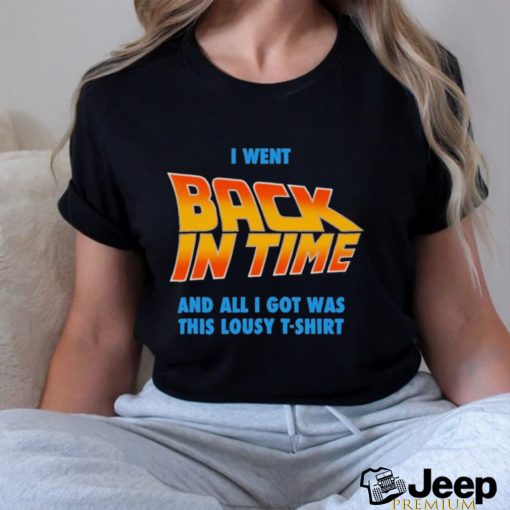 Lousy Back In Time Shirt