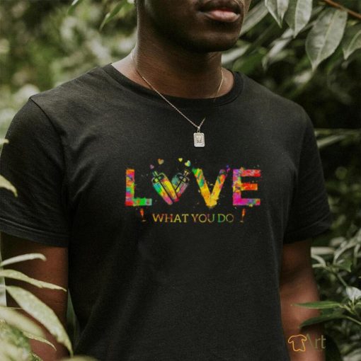 Love what you do Bartender colorful shirt