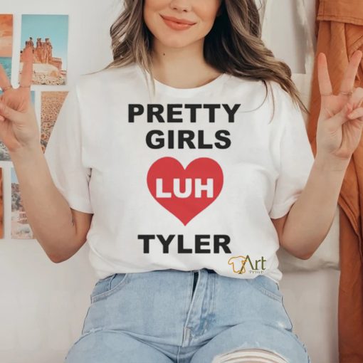 Luh Tyler Pretty Girls Ladies T shirt