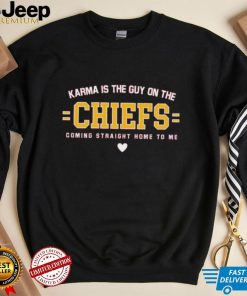 Lyrics Karma Is The Guy On The Chiefs Coming Straight Home To Me Shirt