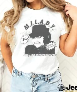 M.I.L.A.D.Y. Man I Love Angelic Damsels Yo Tees shirt