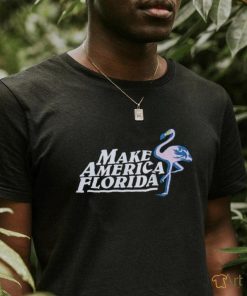 MAKE AMERICA FLORIDA T SHIRT