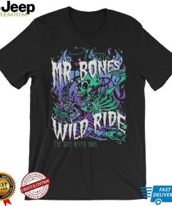 MR. BONES’ WILD RIDE NEVER ENDS T SHIRT