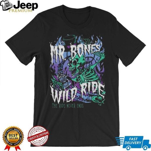 MR. BONES’ WILD RIDE NEVER ENDS T SHIRT