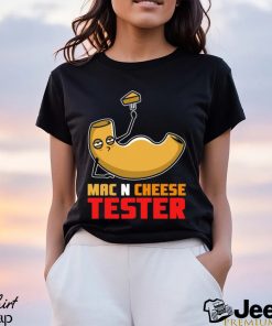 Mac N Cheese Tester Funny Shirt, Healthy Mac And Cheese