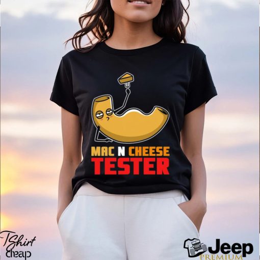 Mac N Cheese Tester Funny Shirt, Healthy Mac And Cheese